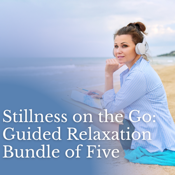 Stillness on the Go: Guided Relaxation Bundle of Five